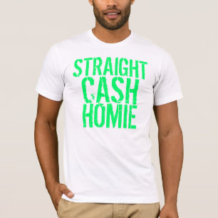 Straight Cash Homie T-Shirt