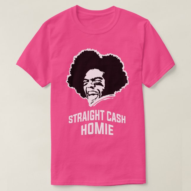 Straight cash homie T-Shirt (Design Front)