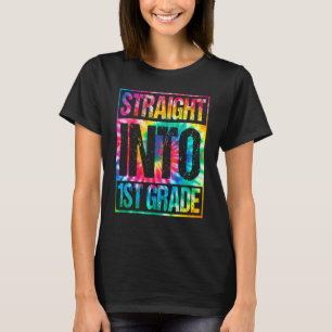 Straight Into 1st Grade Tie Dye Back To School Fir T-Shirt