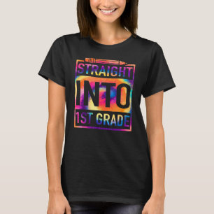Straight Into 1st Grade Tie Dye Teacher Back To Sc T-Shirt
