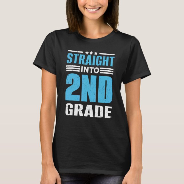 Straight Into 2nd Grade Teacher First Day Of Schoo T-Shirt (Front)
