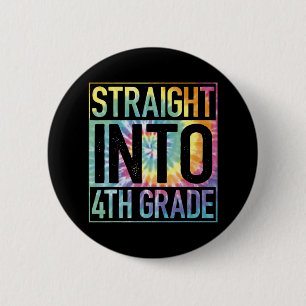 Straight Into 4th Grade Back To School First Day T 6 Cm Round Badge