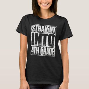 Straight Into 4th Grade Back To School Fourth Grad T-Shirt