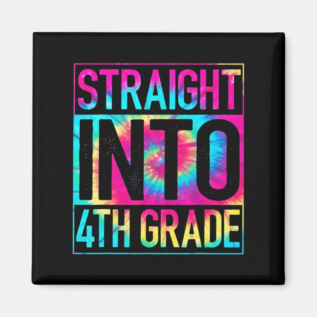 Straight Into 4th Grade Tie Dye Back To School  Magnet (Front)