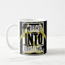 Straight Into Quarantine Mug