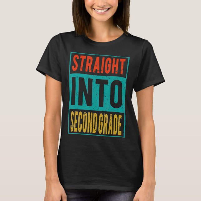 Straight Into Second Grade Back To School 2nd Grad T-Shirt (Front)