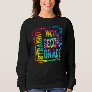 Straight Into Second Grade Tie Dye 2nd Grade Back  Sweatshirt