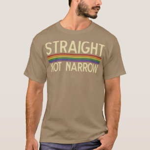Straight not Narrow T-Shirt
