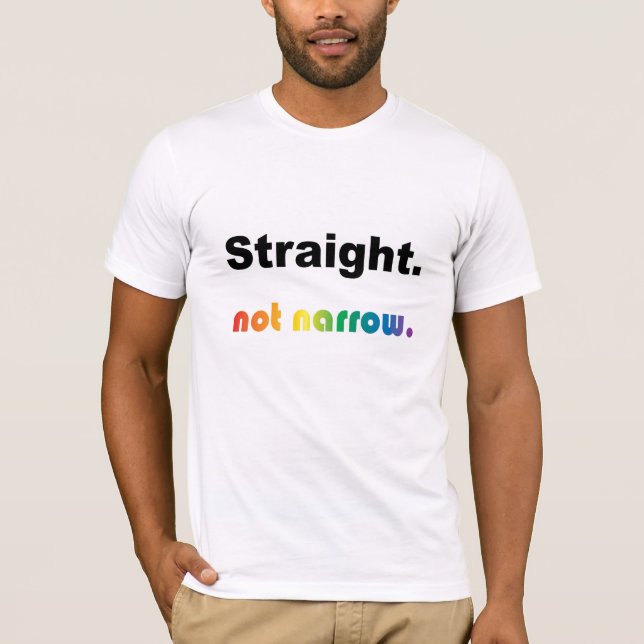 "Straight, Not Narrow" Tee! T-Shirt (Front)