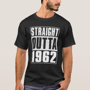 Straight Outta 1962 60 Years Old Vintage 60Th Birt T-Shirt