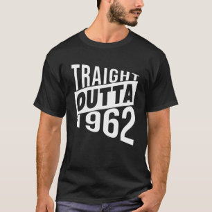 Straight Outta 1962 60Th Birthday Gift T-Shirt