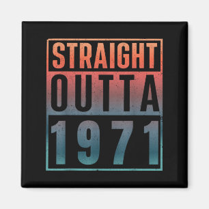 Straight Outta 1971 Birth of Birthday Classic 1971 Magnet