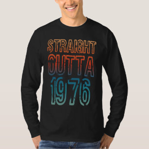 Straight Outta 1976 T-Shirt