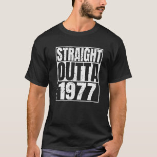 Straight Outta 1977 45Th Birthday Funny 45 Years O T-Shirt