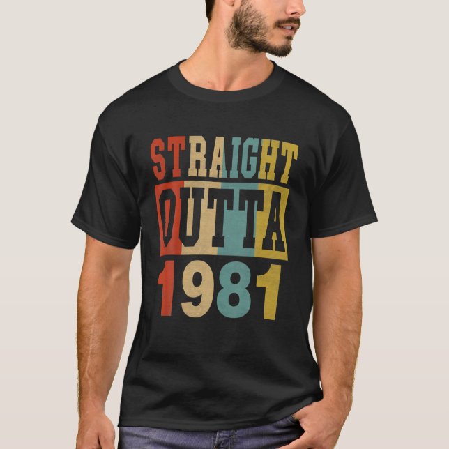 Straight Outta 1981 40Th Birthday 40Years Old Boy T-Shirt (Front)