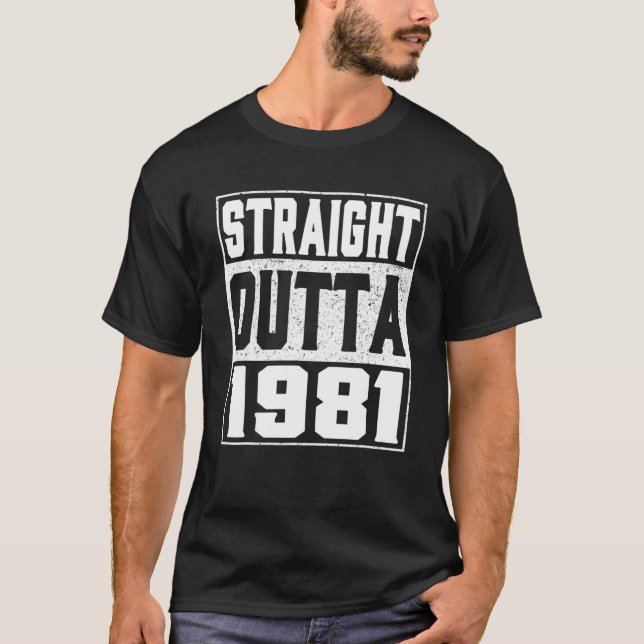Straight Outta 1981 41St Birthday Gifts Men T-Shirt (Front)