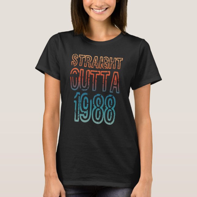 Straight Outta 1988 T-Shirt (Front)