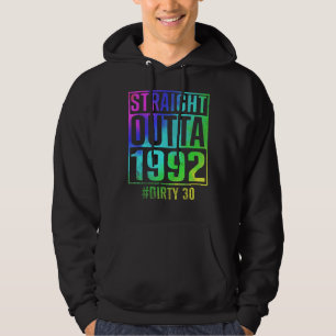 Straight Outta 1992 Dirty Thirty  30th Birthday Hoodie