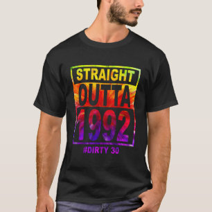 Straight Outta 1992 Dirty Thirty 30th Birthday T-Shirt