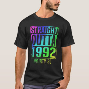 Straight Outta 1992 Dirty Thirty 30th Birthday T-Shirt