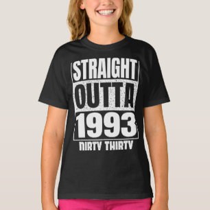 Straight Outta 1993 30th Birthday Thirty Dirty Vin T-Shirt