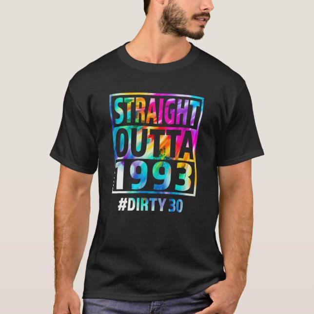 Straight Outta 1993 Dirty Thirty  30th Birthday T-Shirt (Front)