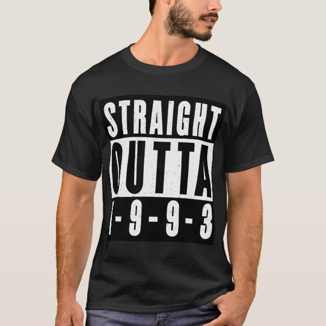 Straight Outta 1993 T-Shirt (Front)