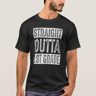 Straight Outta 1st Grade First Grade Graduation T-Shirt