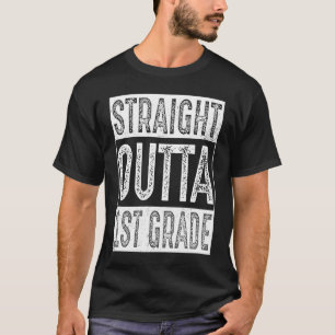 Straight Outta 1st Grade   First Grade Graduation T-Shirt