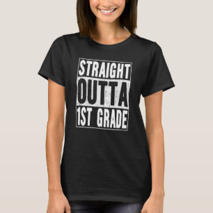 Straight Outta 1st Grade School Graduation First G T-Shirt