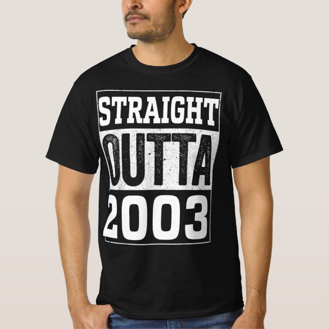Straight Outta 2003 , 2003 Happy Birthday Gift T-Shirt (Front)