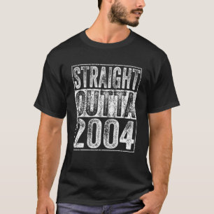 Straight Outta 2004 18 Years Old 18Th Funny Birthd T-Shirt