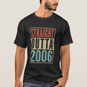 Straight Outta 2006  Funny 15th Birthday Gag Born  T-Shirt