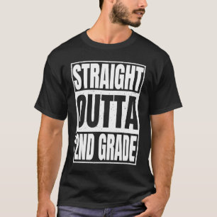 Straight Outta 2nd Grade Class Of School Second Gr T-Shirt