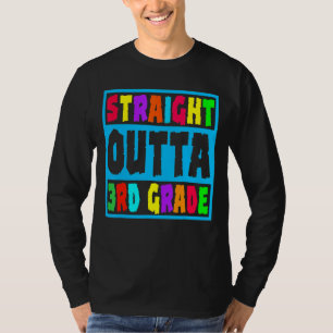 Straight Outta 3rd Grade  Third Grade Graduation T-Shirt