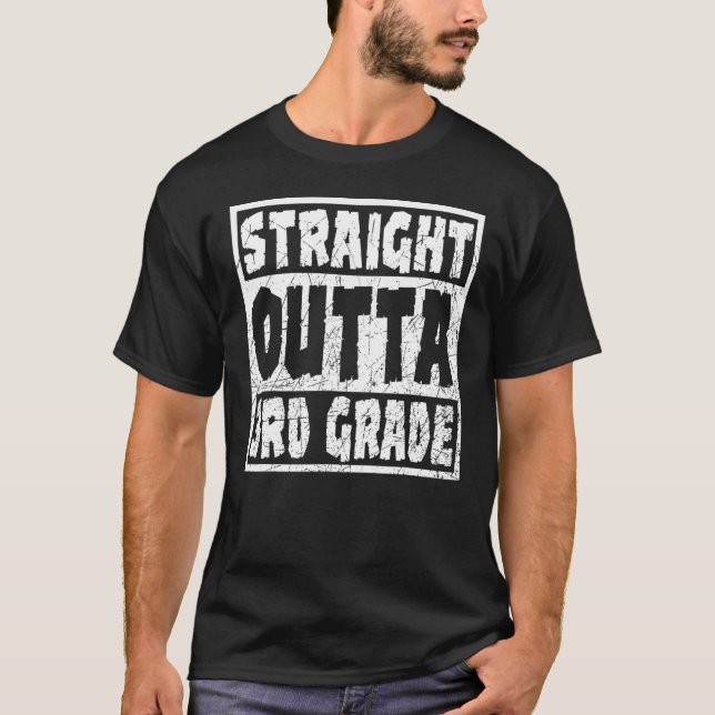 Straight Outta 3rd Grade  Third Grade T-Shirt (Front)