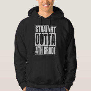 Straight Outta 4th Grade Fourth Grade School Gradu Hoodie