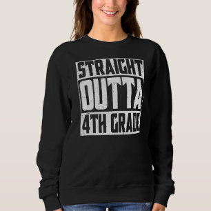 Straight Outta 4th Grade Graduate Boys And Kids Cl Sweatshirt