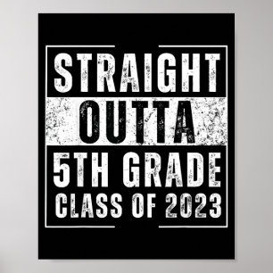 Straight outta 5th grade class of 2023 funny poster