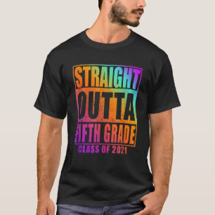 Straight Outta 5Th Grade Graduation 2021 Class Fif T-Shirt