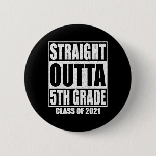 Straight Outta 5th Grade School Graduation Class O 6 Cm Round Badge