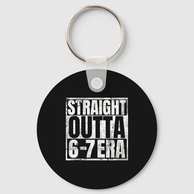 Straight Outta 6 7 Era Meme Funny Gen Alpha Six Se Key Ring (Front)