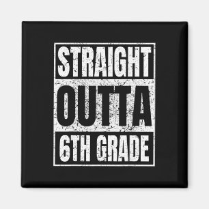 Straight Outta 6th Grade Graduation Cl 2026 Sixth  Magnet
