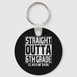 Straight Outta 6th Grade Graduation Cl Of 2026 6th Key Ring