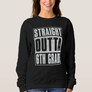 Straight Outta 6th Grade Kids Girls Boys Sixth Gra Sweatshirt