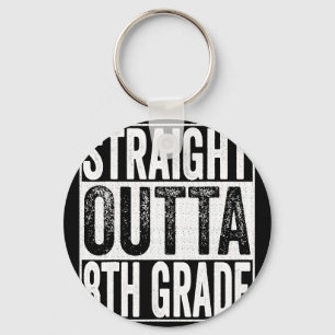 Straight Outta 8th Grade Graduate 2026 Eighth Grad Key Ring
