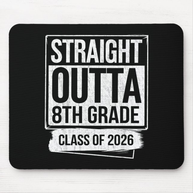 Straight outta 8th grade graduate class of 2026 mouse pad (Front)
