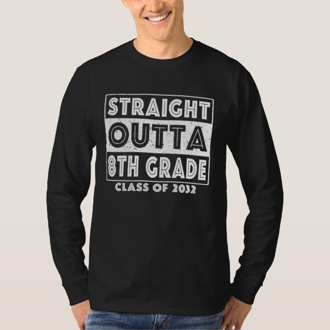 Straight Outta 8th Grade Graduate Class Of 2032 Ei T-Shirt (Front)