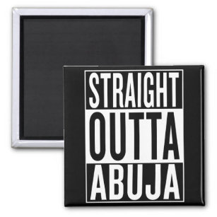 straight outta Abuja Magnet
