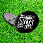 STRAIGHT OUTTA - add your text here/create own 6 Cm Round Badge<br><div class="desc">STRAIGHT OUTTA - add your text here/create own</div>